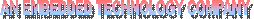 AN EMBEDDED TECHNOLOGY COMPANY   